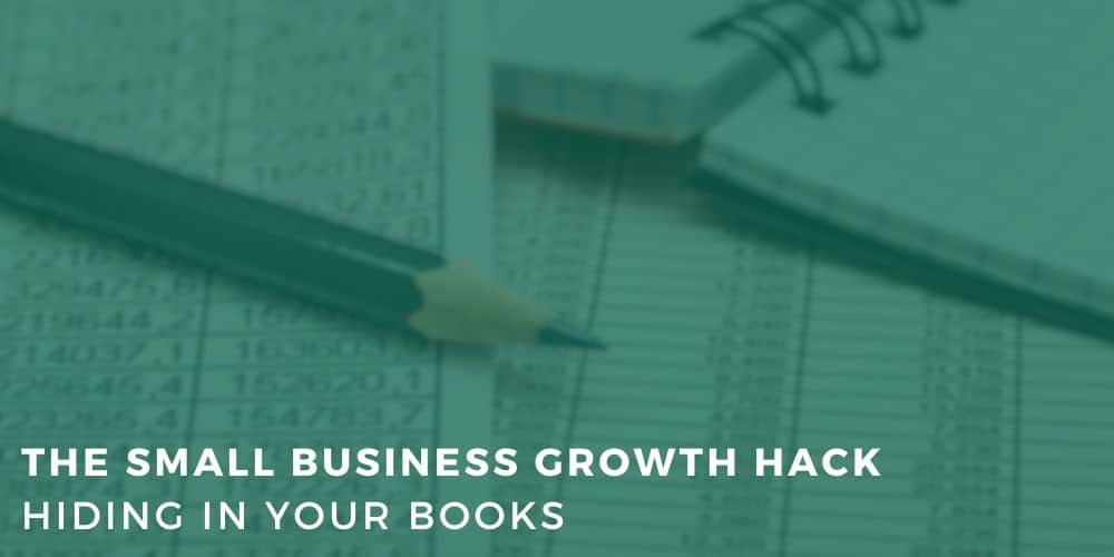 The Small Business Growth Hack Hiding in Your Books